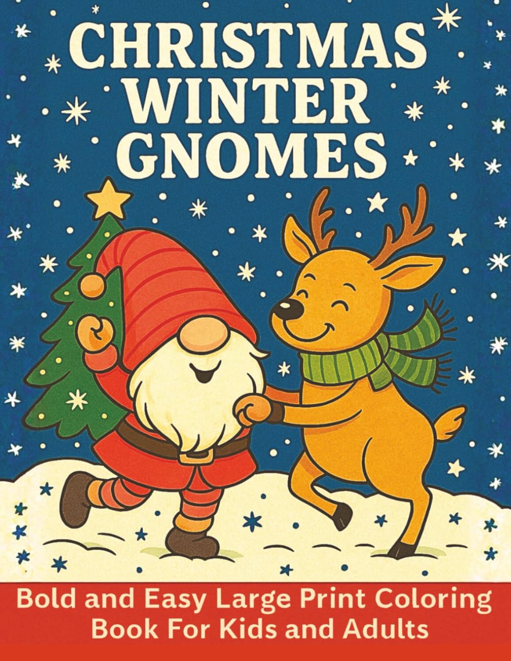 Christmas Winter Gnomes: Bold and Easy Large Print Coloring Book For Kids and Adults, 55 Relaxing Coloring Pages with Adorable Gnomes For Kids, ... Gnomes Coloring Books For Kids and Adults)