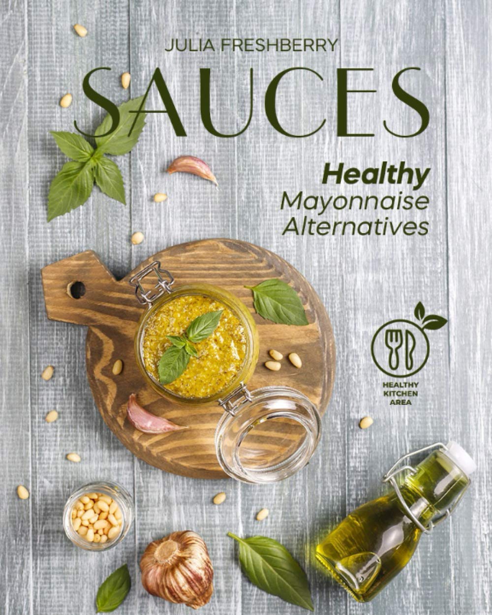 Sauces. Healthy Mayonnaise Alternatives: The recipes of 21 healthy sauces.