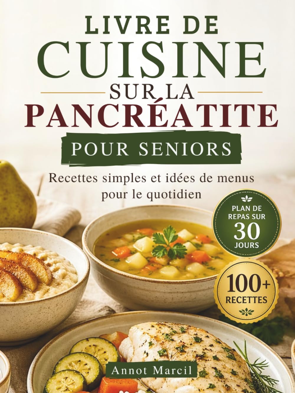 LIVRE DE CUISINE SUR LA PANCRÉATITE POUR SENIORS: Recettes simples et idées de menus pour le quotidien