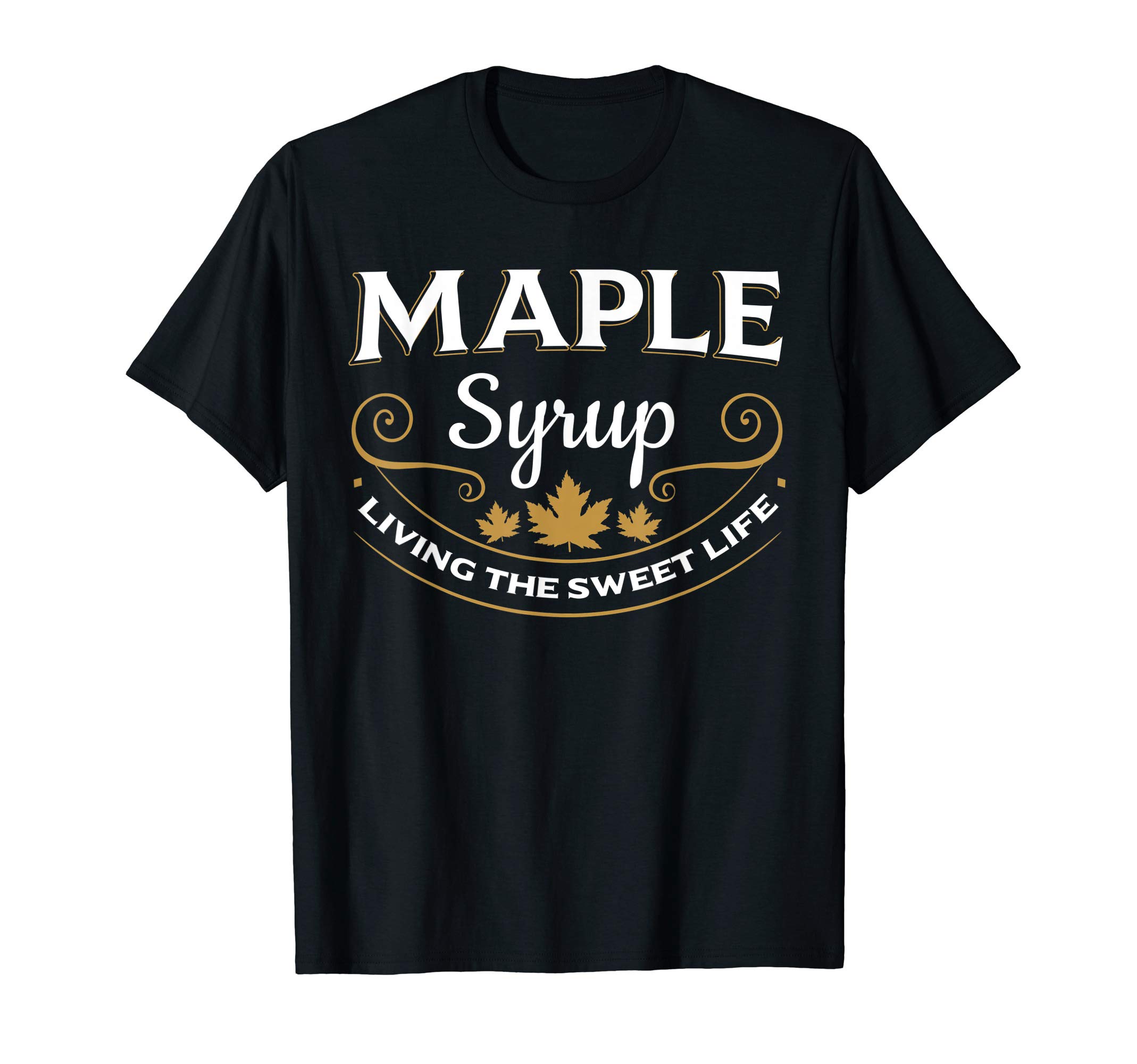 Lustige Ahornsirup-KleidungMaple Syrup Living The Sweet Life Canada Breakfast T-ShirtOEKO-TEX STANDARD 100