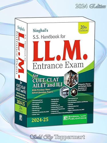 Singhal’s S.S. Handbook For LL.M. Entrance Exam for CUET, CLAT AILET and ILI with Previous Years Solved Question Papers 20th EDITION 2024