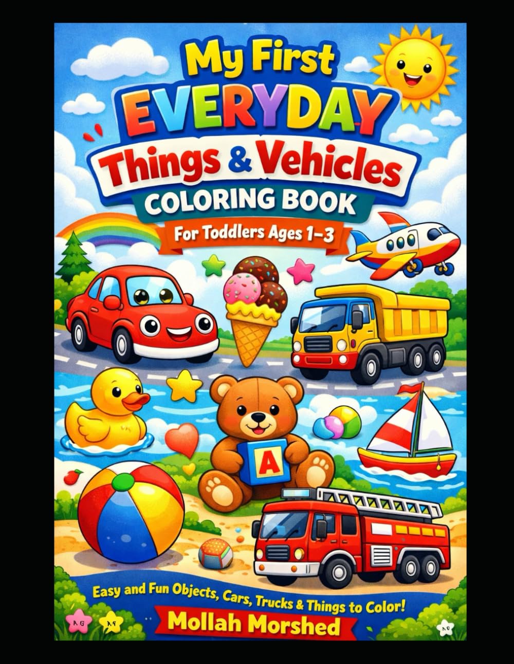 My First Everyday Things & Vehicles Coloring Book for Toddlers Ages 1–3: Easy and Fun Objects, Cars, Trucks & Things to Color