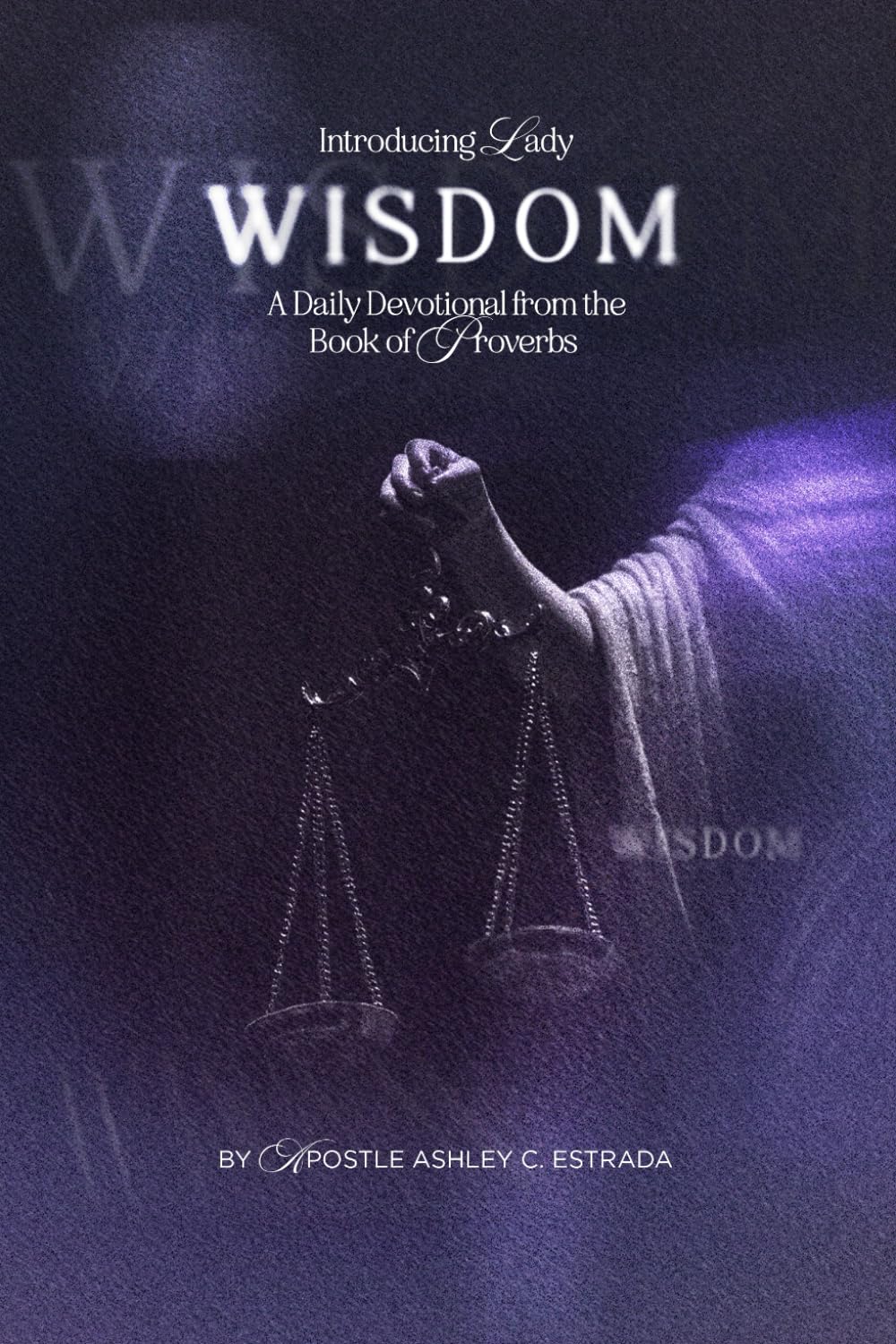 Introducing Lady Wisdom: A Daily Devotional from the Book of Proverbs