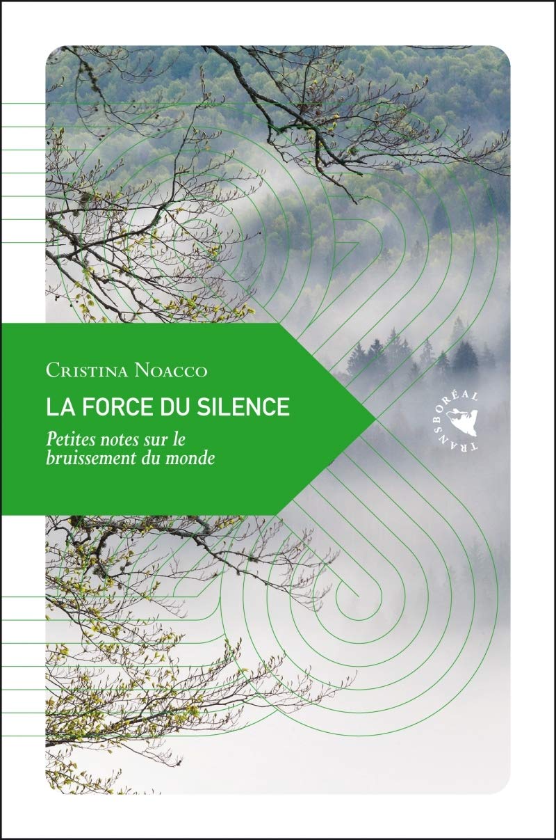 LA FORCE DU SILENCE: Petites notes sur le bruissement du monde