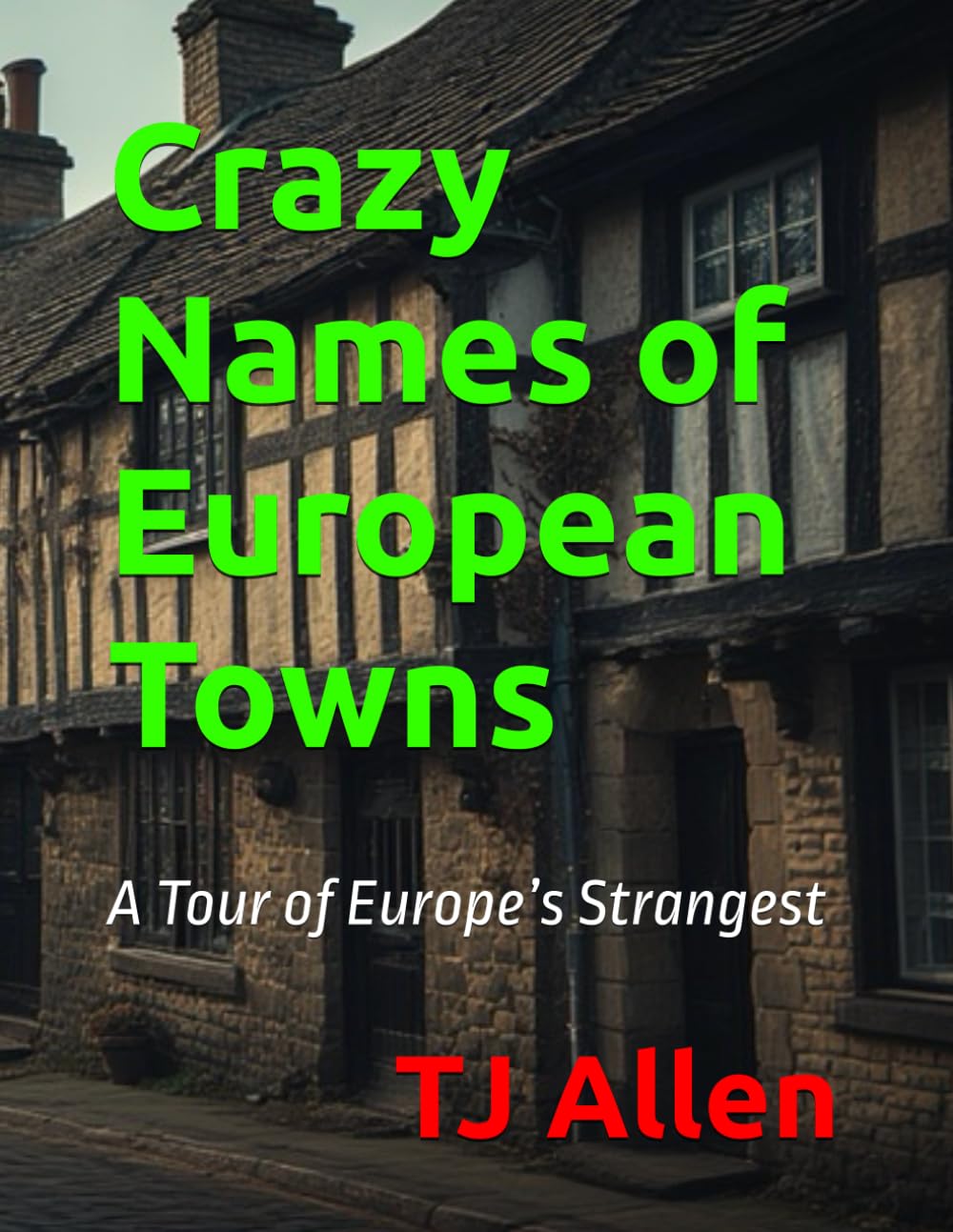 Crazy Names of European Towns: A Tour of Europe’s Strangest