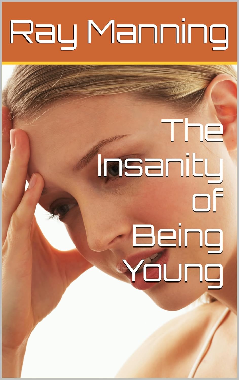 The Insanity of Being Young (The Insanity Series Book 8) eBook