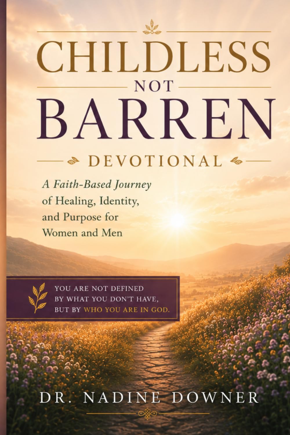 Childless Not Barren: Devotional A Faith-Based Journey of Healing, Identity, and Purpose for Women and Men