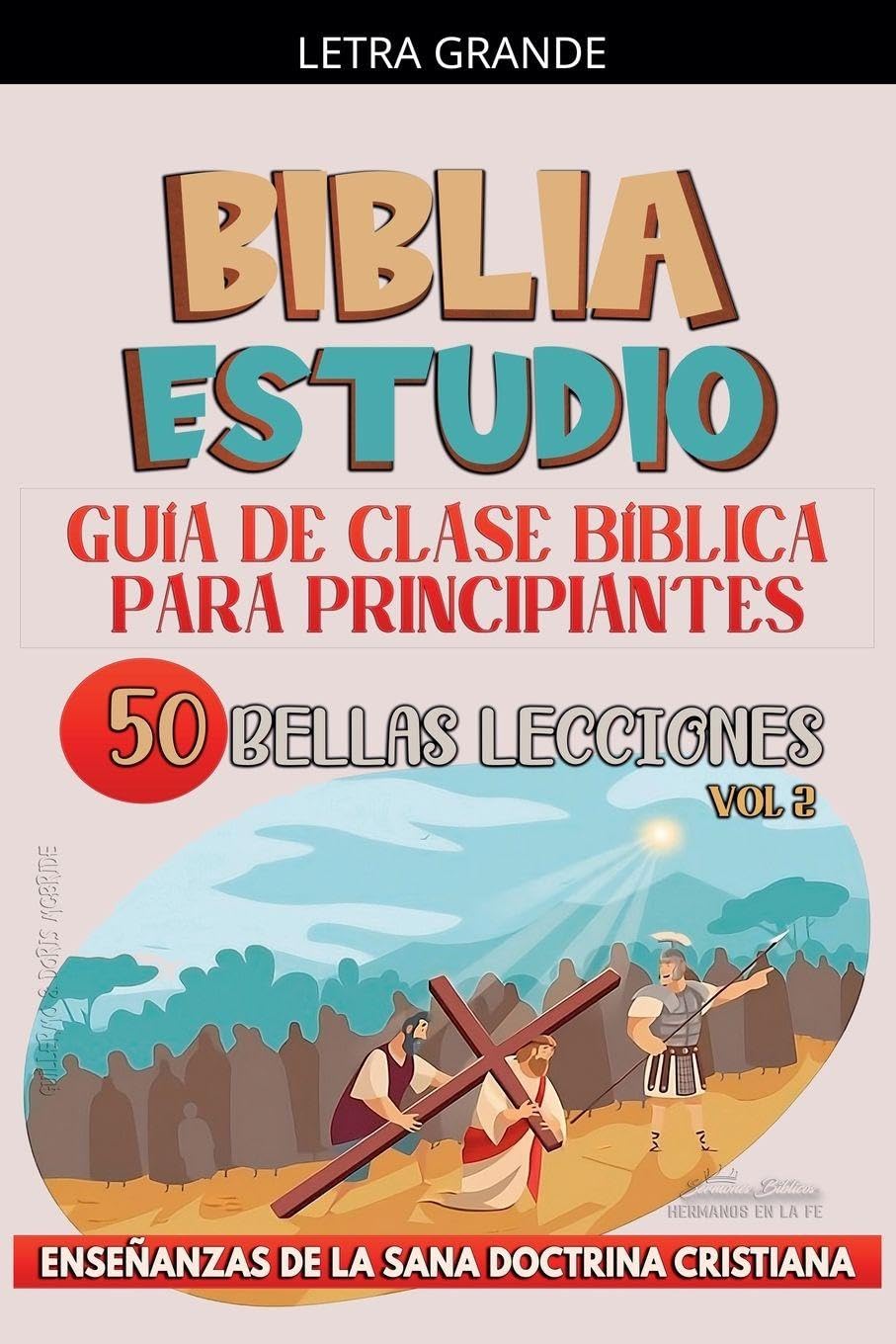Guía de Clase Bíblica para Principiantes: 50 Bellas Lecciones: 2 (La Enseñanza en la Clase Bíblica)