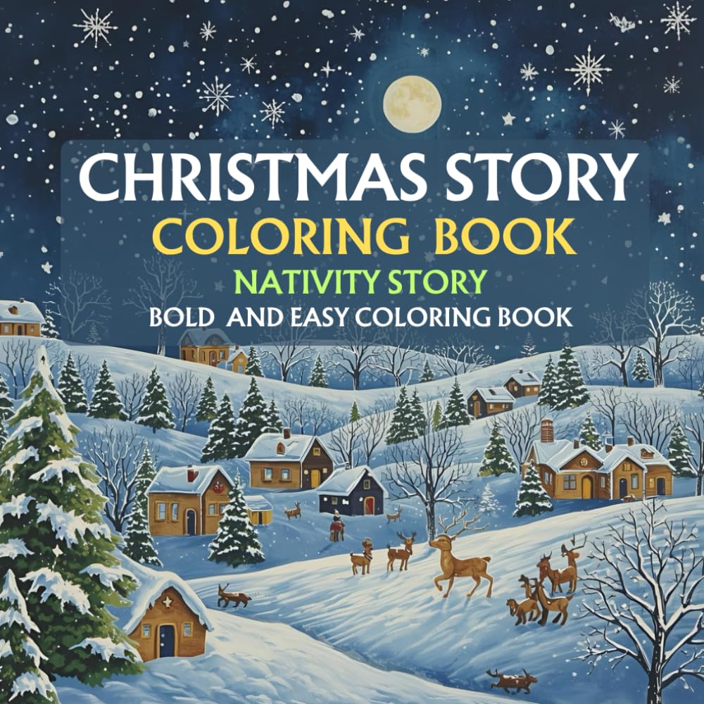 CHRISTMAS STORY COLORING BOOK: Bold and easy coloring book for winter christmas, nativity story for kids, children coloring book story