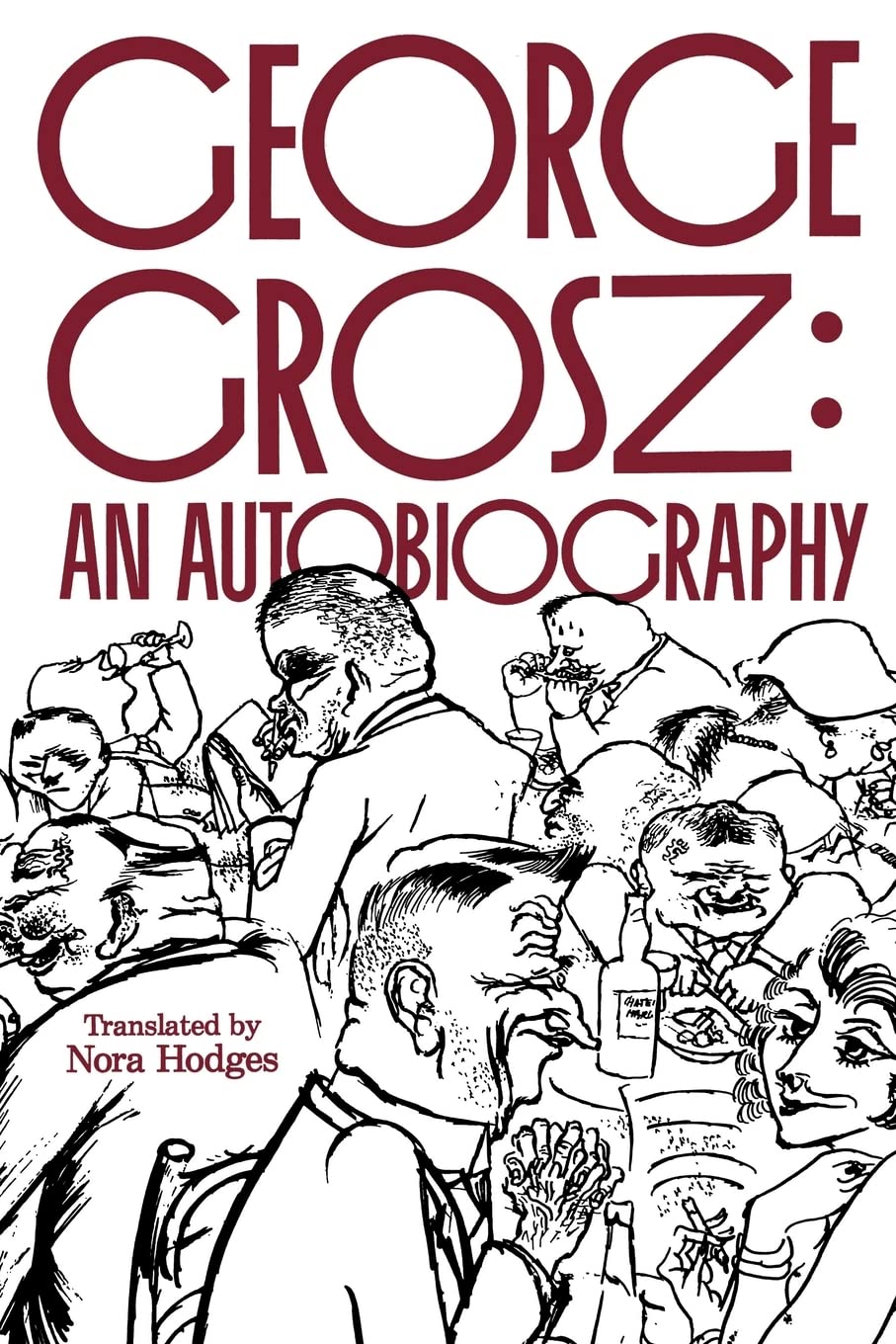 George Grosz: An Autobiography