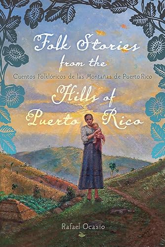 Folk Stories from the Hills of Puerto Rico / Cuentos folklóricos de las montañas de Puerto Rico (Critical Caribbean Studies) (English and Spanish Edition)