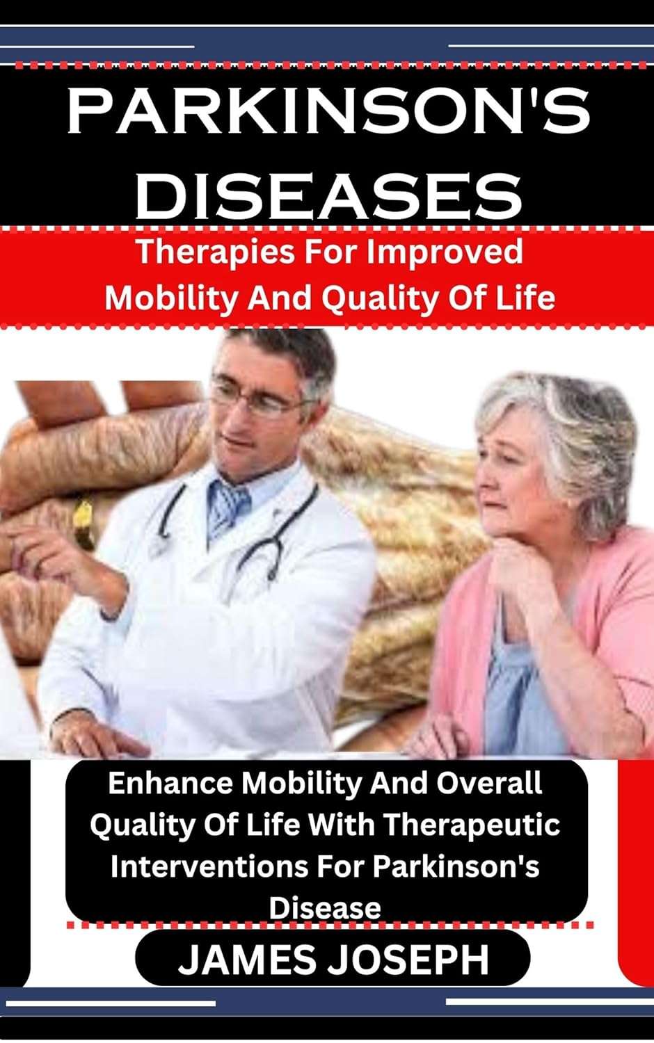 PARKINSON'S DISEASES Therapies For Improved Mobility And Quality Of