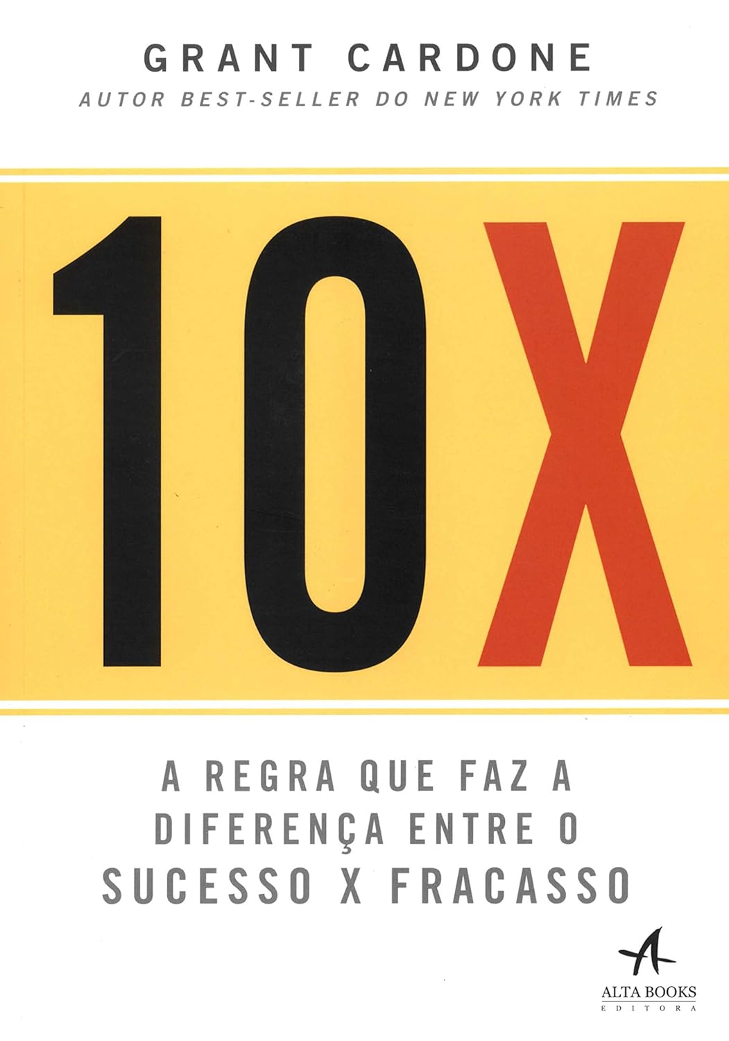 10X: A Regra que faz a Diferença Entre o Sucesso x Fracasso