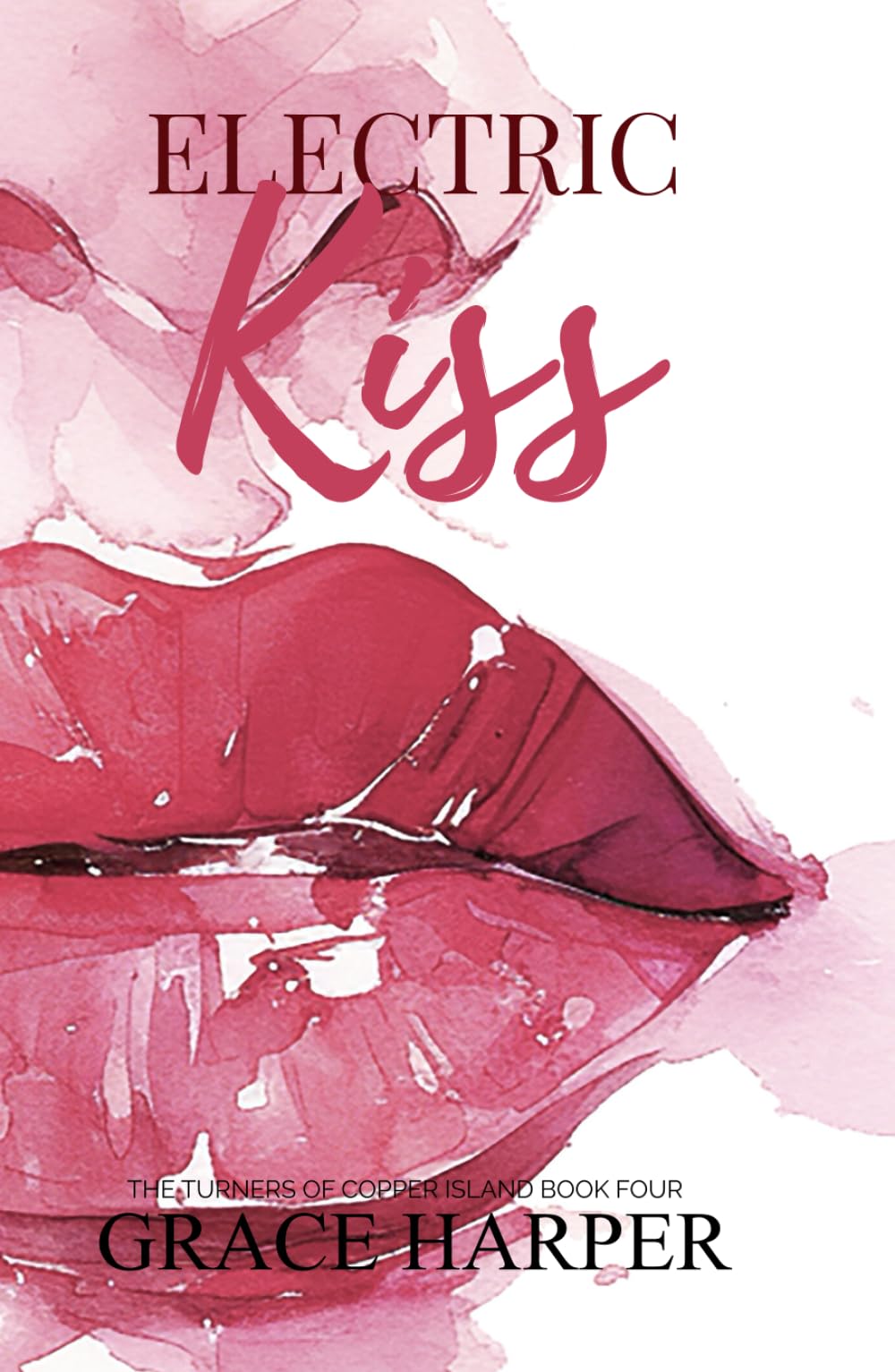 Electric Kiss: A Small Town Enemies to Lovers Romance (The Turners of Copper Island)