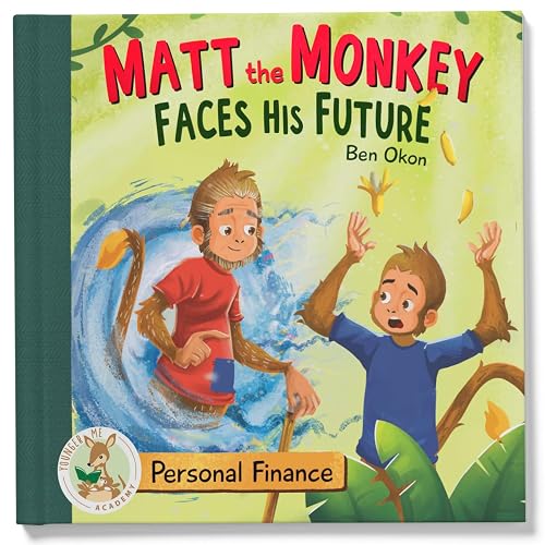 Matt the Monkey Faces His Future: Personal Finance - Younger Me Academy (Younger Me Academy - Stories for Kids, Lessons for Life.)