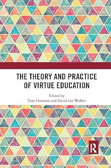 The Theory and Practice of Virtue Education (Routledge Research in Character and Virtue Education)-Wow! eBook