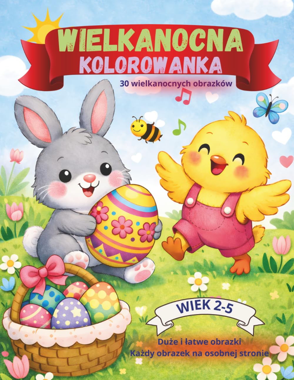Wielkanocna kolorowanka: kolorowanka dla dzieci 2-5 lat, proste i duże obrazki dla maluchów i przedszkolaków. Urocze zwierzątka, jajka, pisanki i sceny świąteczne