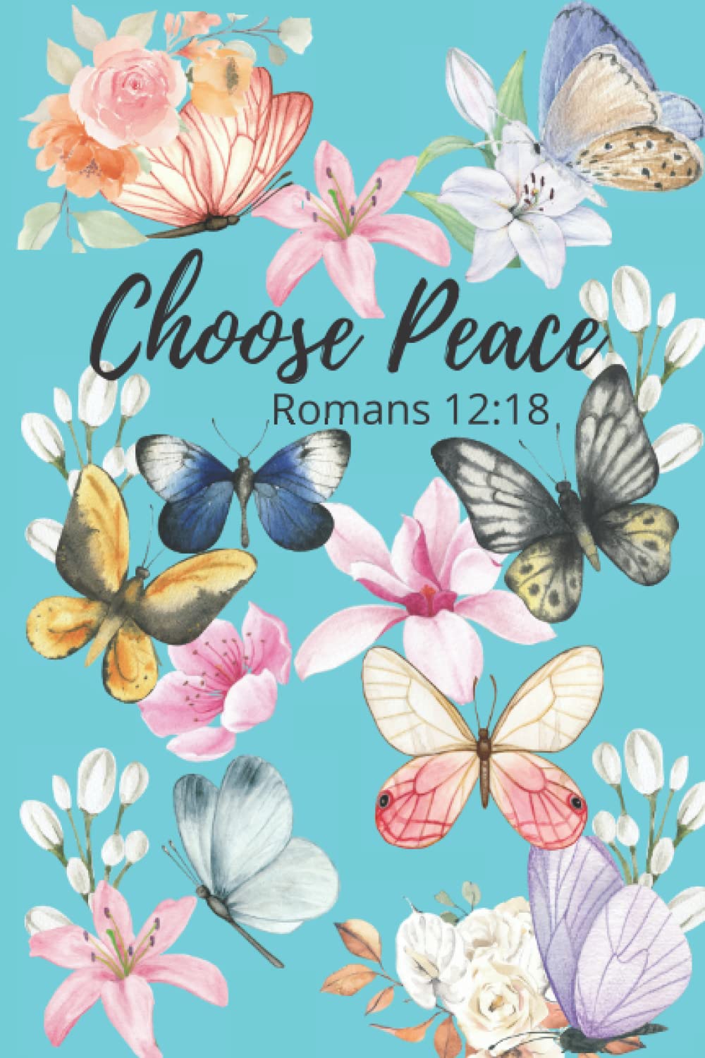 Choose Peace Notebook: Butterfly Notebook (Journal, Composition Book) Scripture Notebook College Ruled Notebook small 6x9 with lines 120 pages