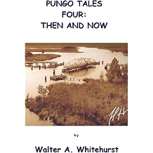 Pungo Tales Four Then and Now