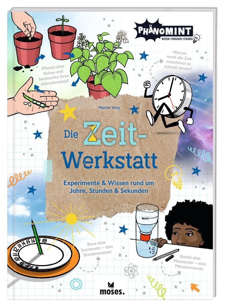 PhänoMINT Die Zeit-Werkstatt: Experimente & Wissen rund um Jahre, Stunden & Sekunden