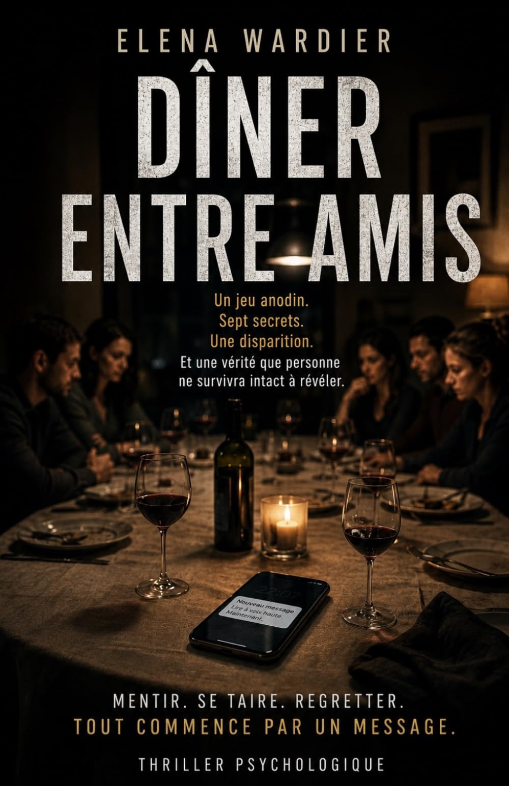 Dîner entre amis: Une règle simple : lire à voix haute le dernier message reçu. Parfois, le danger ne vient pas de ce que l’on fait. Mais de ce que l’on laisse faire.