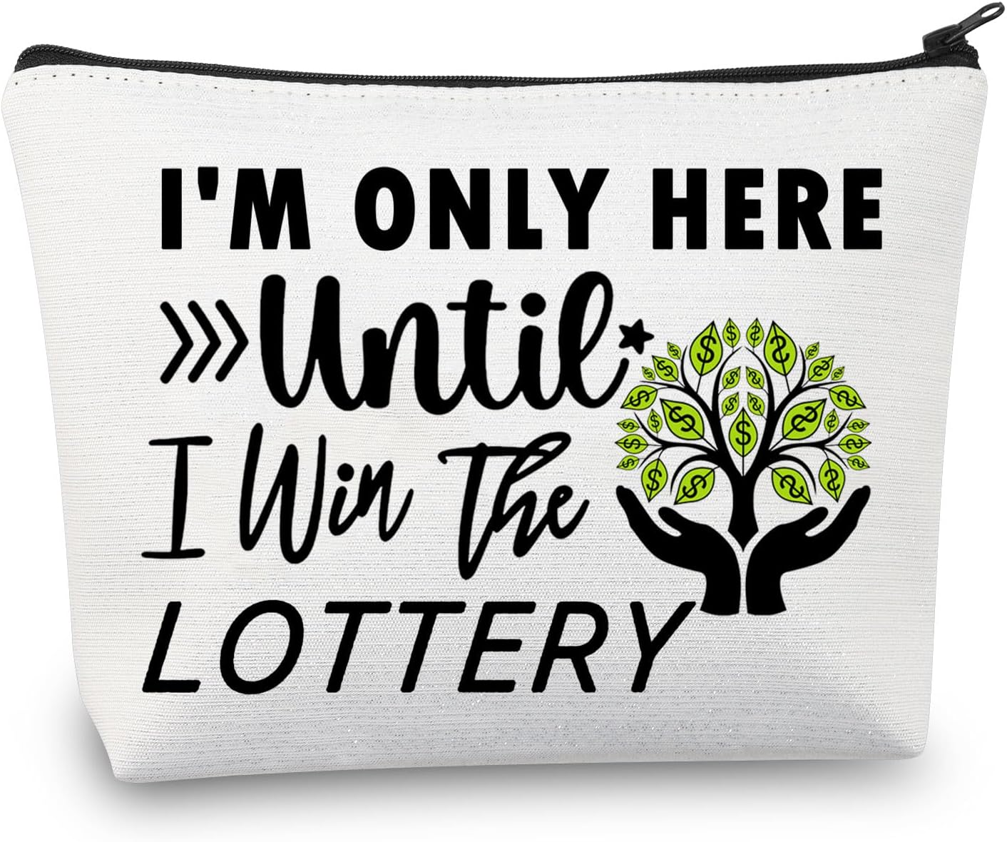 BDPWSS I'm Only Here Until I Win The Lottery Funny Lotto Jackpot Makeup Bag Lottery Lover Gift Gambling Bingo Lover Gift (Win The Lottery)