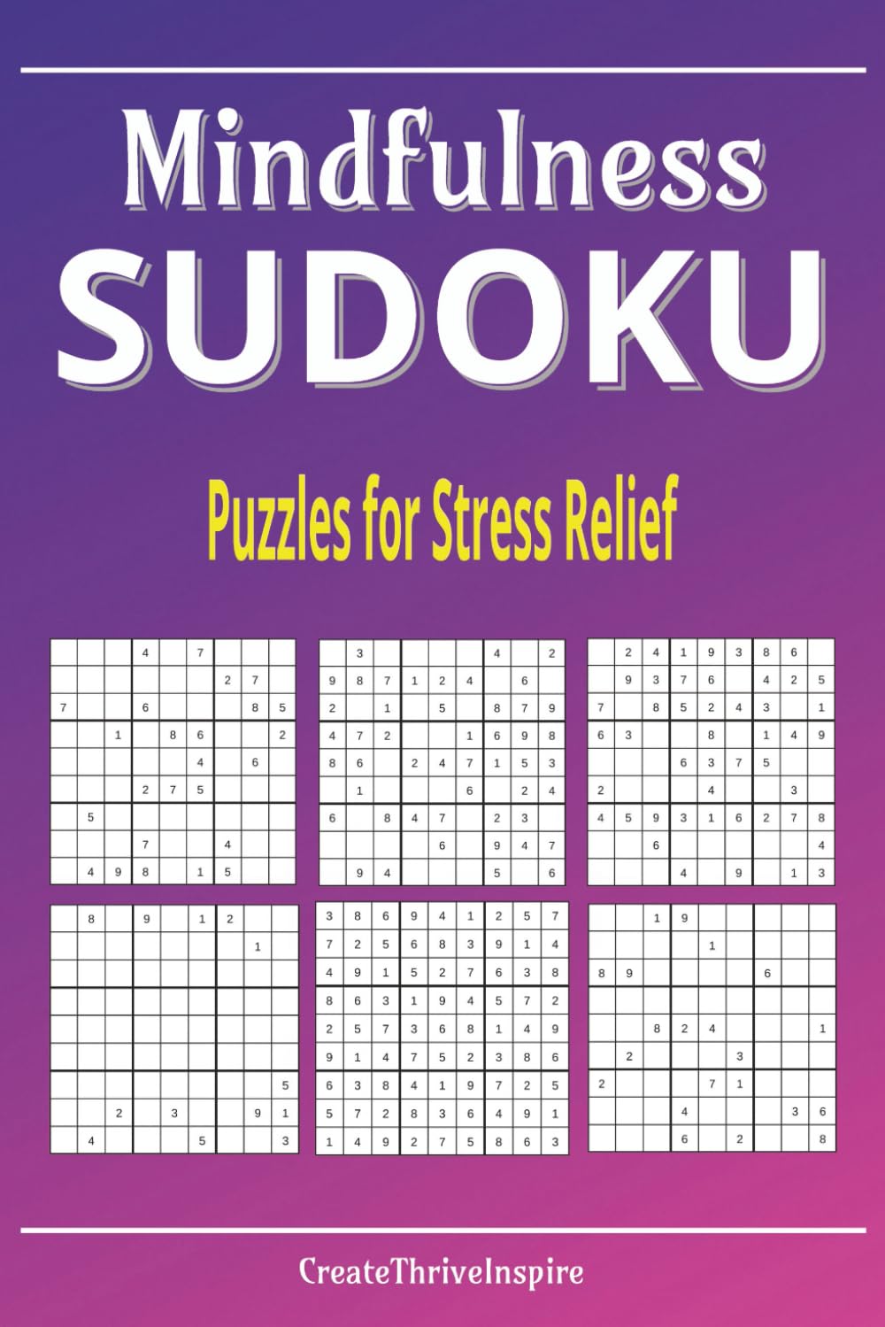 Mindfulness Sudoku Puzzle Book: Sudoku Puzzle Book for Mindfulness | Puzzles for Stress Relief | Calm and Focus for ADHD, Anxiety and Busy Minds | ... | 110 pages | 55 Puzzles | Solutions included