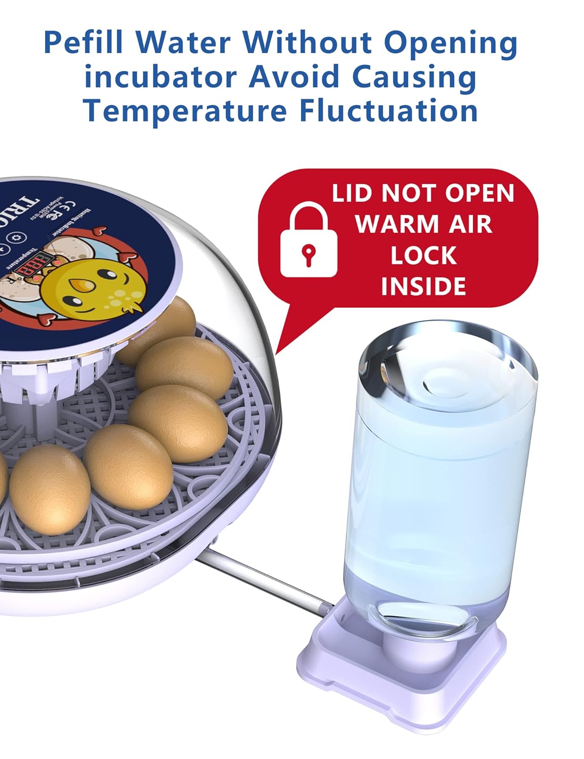 Incubator with external water bottle and text 'Refill Water Without Opening incubator Avoid Causing Temperature Fluctuation'