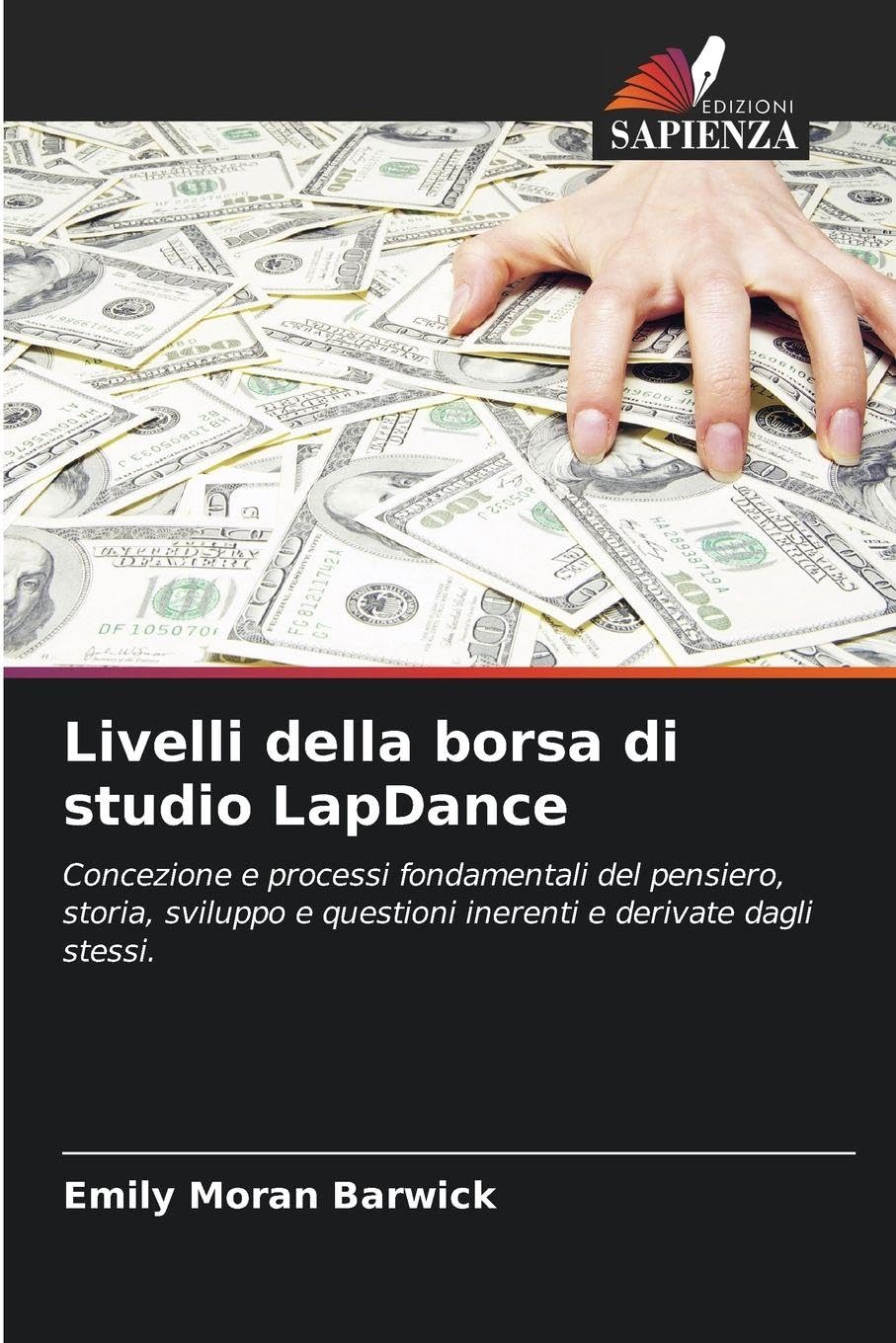 Livelli della borsa di studio LapDance: Concezione e processi fondamentali del pensiero, storia, sviluppo e questioni inerenti e derivate dagli stessi.
