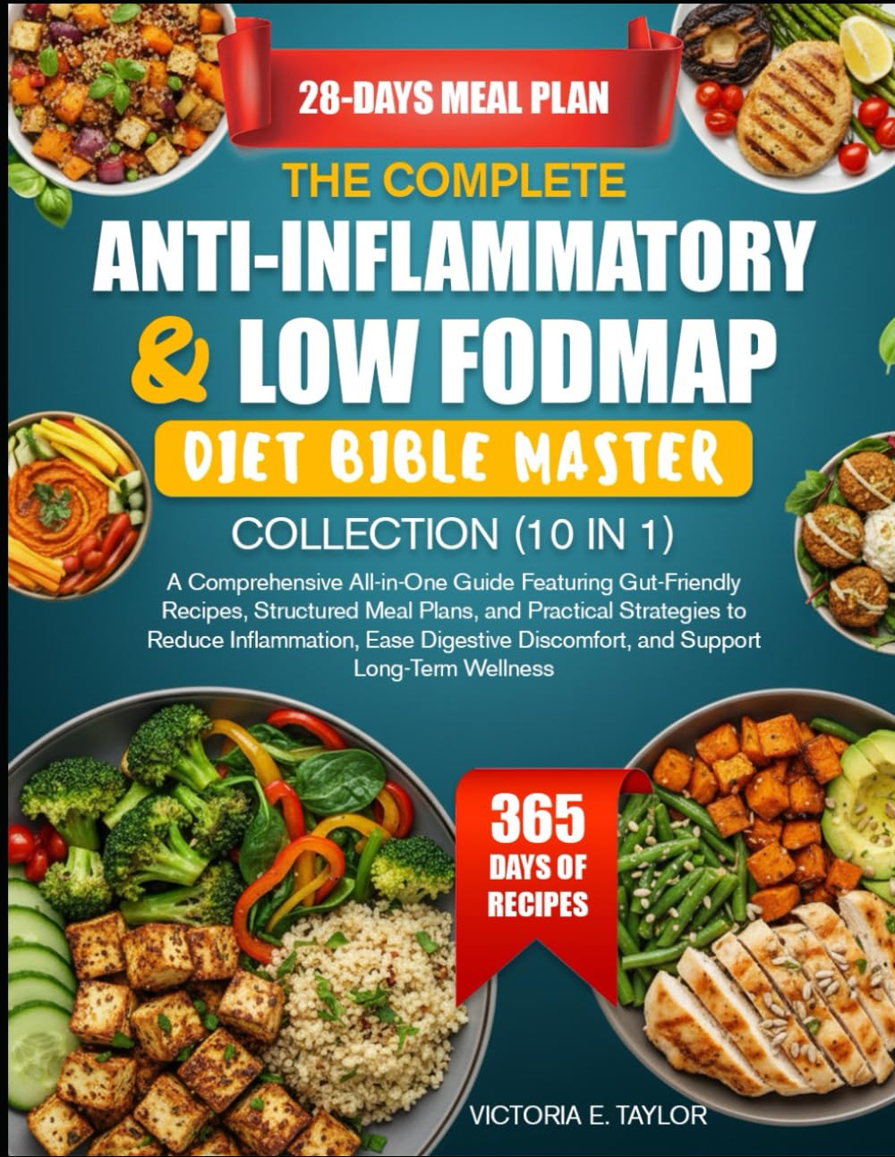 THE COMPLETE ANTI-INFLAMMATORY & LOW FODMAP DIET BIBLE MASTER COLLECTION (10 IN 1): A Comprehensive All-in-One Guide Featuring Gut-Friendly Recipes, ... Inflammation, Ease Digestive Discomfort      Paperback – January 14, 2026