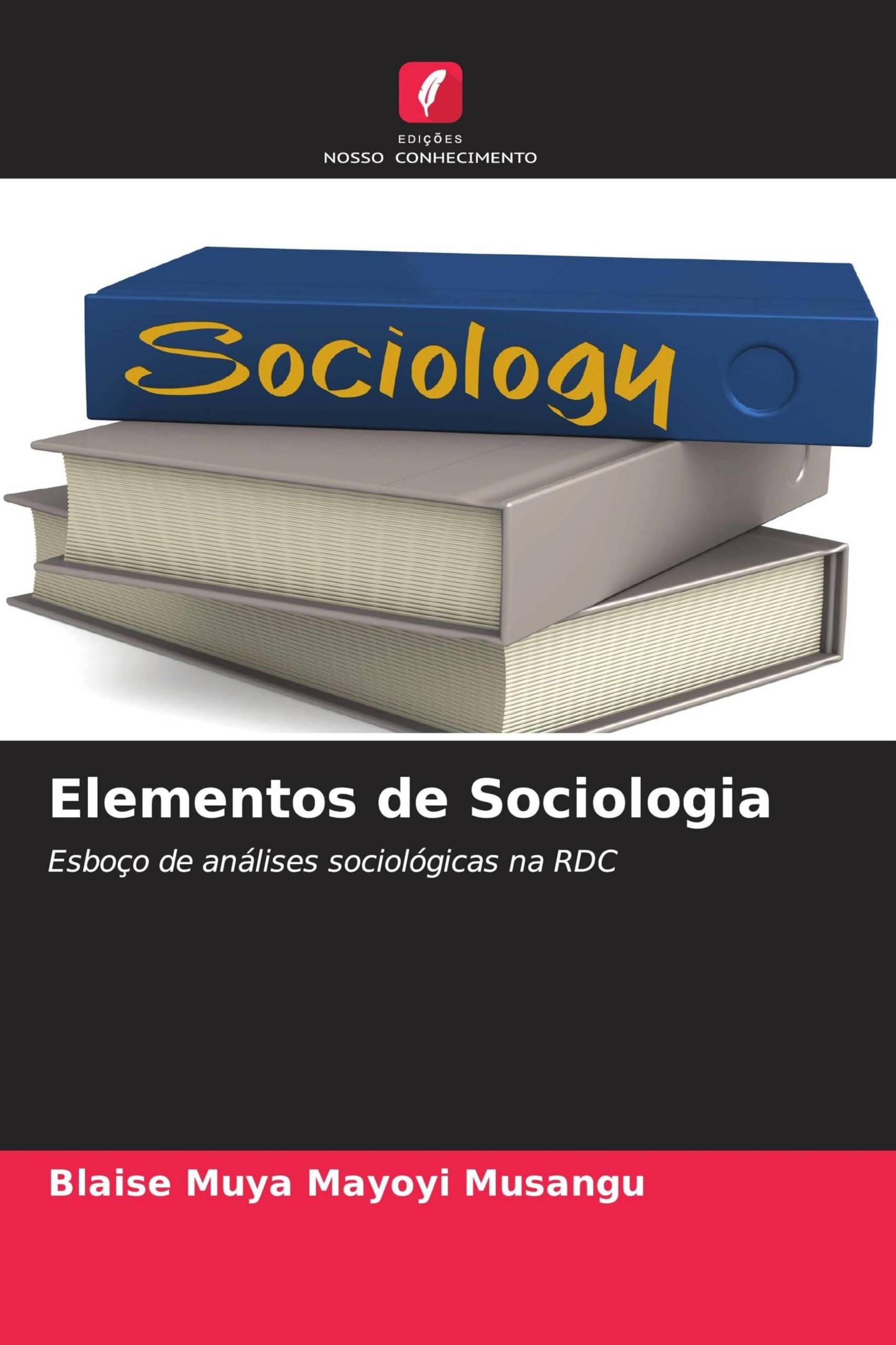 Edições Nosso Conhecimento Elementos De Sociologia: Esboço De Análises Sociológicas Na Rdc