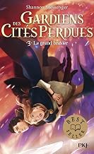 Gardiens des cités perdues - tome 03 : le grand brasier