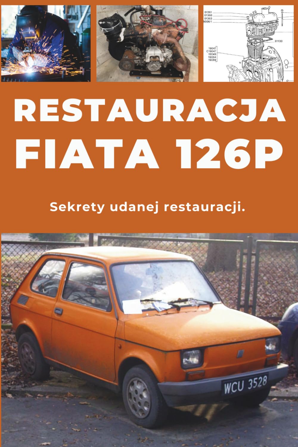 RESTAURACJA FIATA 126P: Naprawa. Zapewnienie niezawodności. Konserwacja. Jazda.