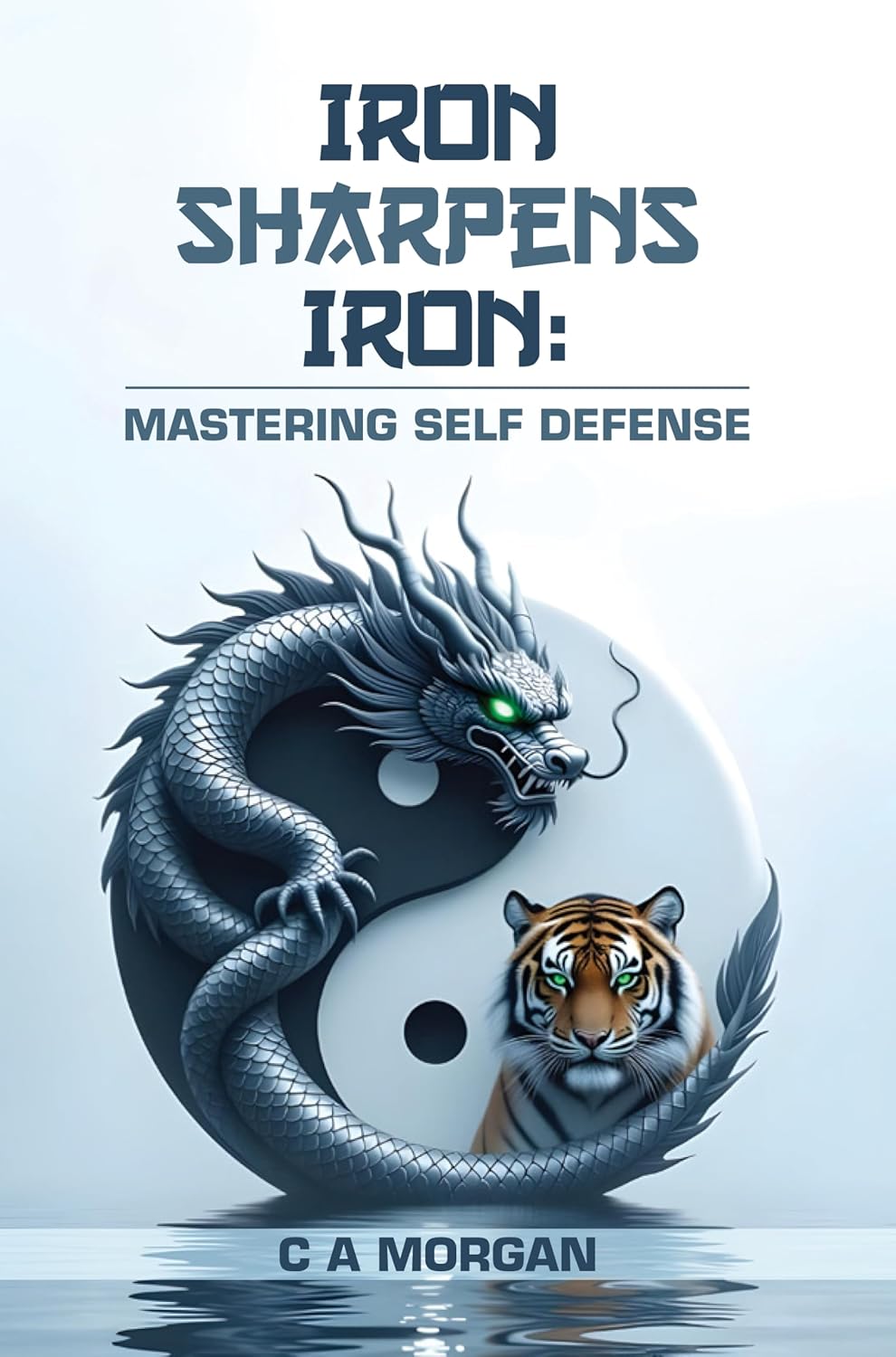 IRON SHARPENS IRON: Mastering Self Defense
