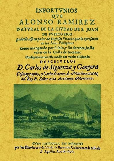 Infortunios de Alonso Ramirez / Relacion de la America Septentrio Nal