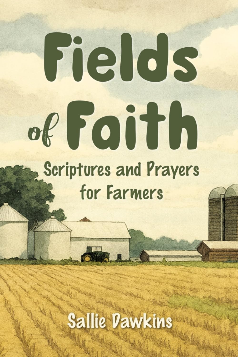 Fields of Faith: Scriptures and Prayers for Farmers