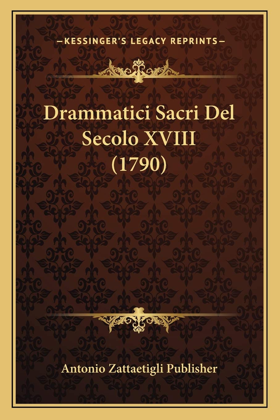 Drammatici Sacri Del Secolo XVIII (1790)
