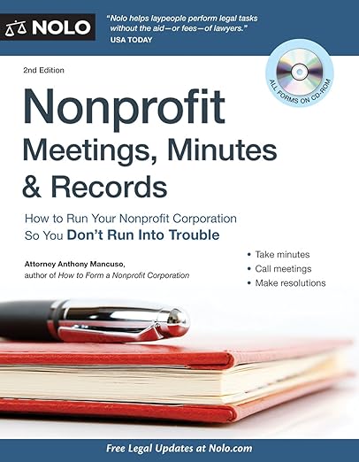 Nonprofit Meetings, Minutes & Records: How to Run Your Nonprofit Corporation So You Don't Run Into Trouble