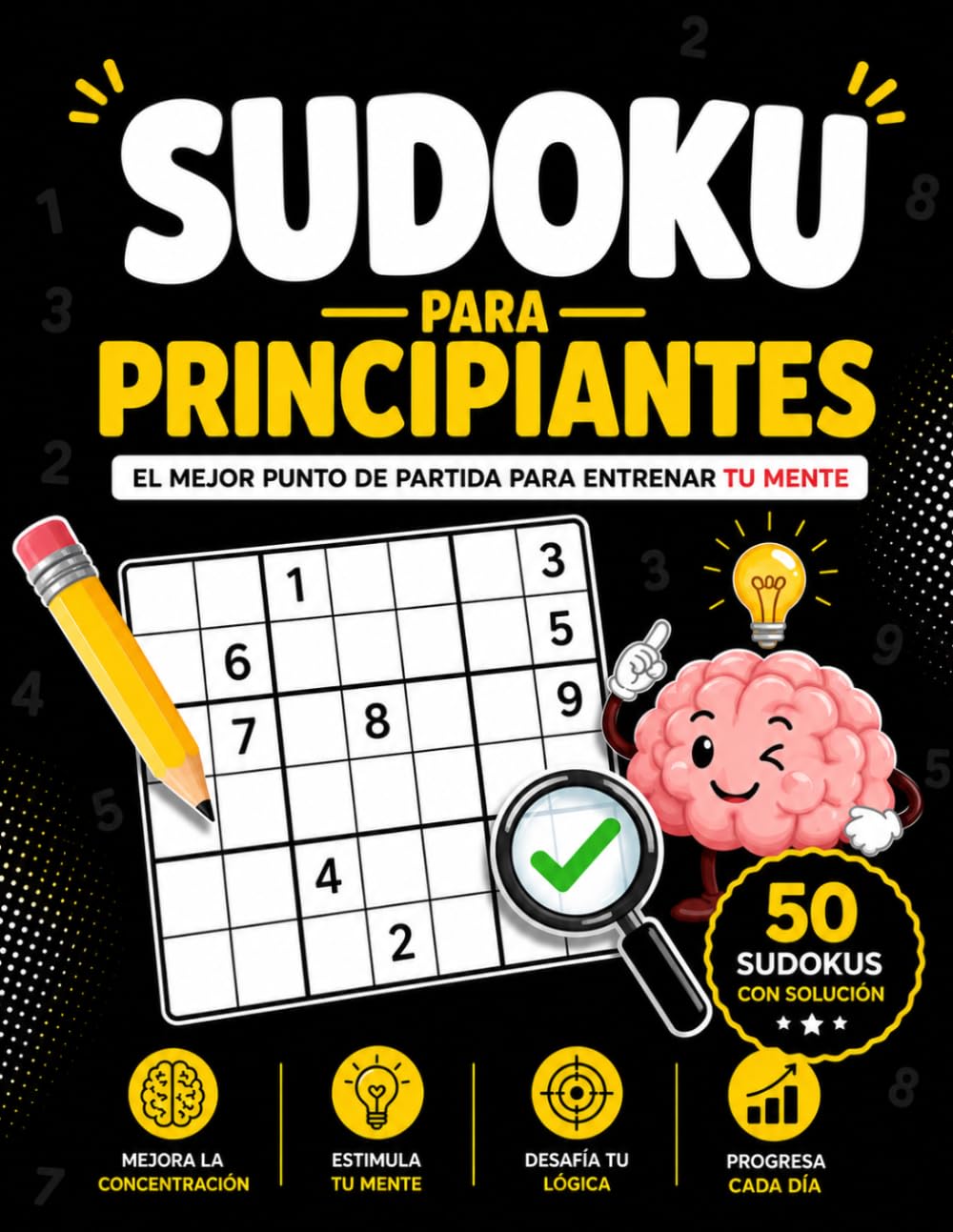 Sudoku para Principiantes: Libro de Pasatiempos con Puzles Fáciles para Desarrollar la Lógica, la Memoria y la Atención