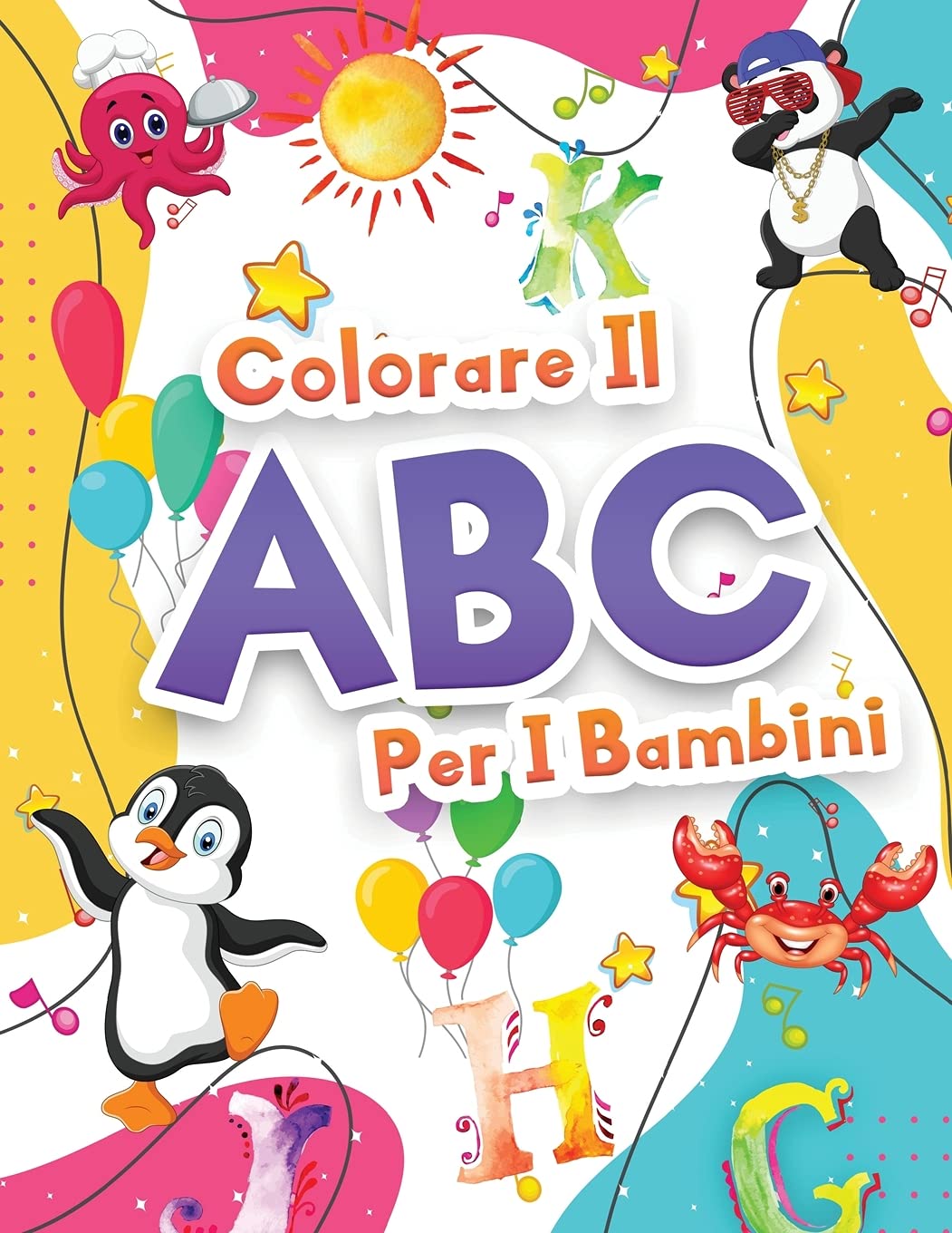 Colorare Il'abc Per I Bambini: Meraviglioso Alfabeto Libro Da Colorare Per I Bambini, Ragazzi E Ragazze. Perfetto ABC Activity Book Con Lettere Da ... Prescolare Che Stanno Imparando A Scrivere.