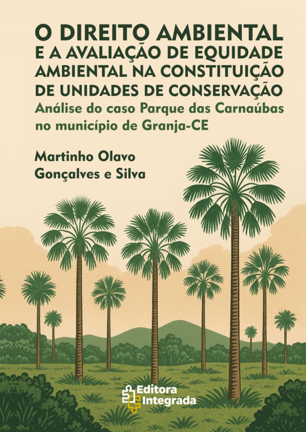 O DIREITO AMBIENTAL E A AVALIAÇÃO DE EQUIDADE AMBIENTAL NA CONSTITUIÇÃO DE UNIDADES DE CONSERVAÇÃO: ANÁLISE DO CASO PARQUE DAS CARNAÚBAS NO MUNICÍPIO