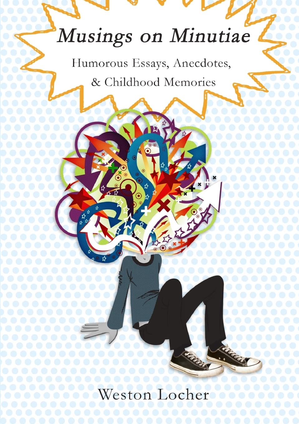 Weston LocherMusings on Minutiae