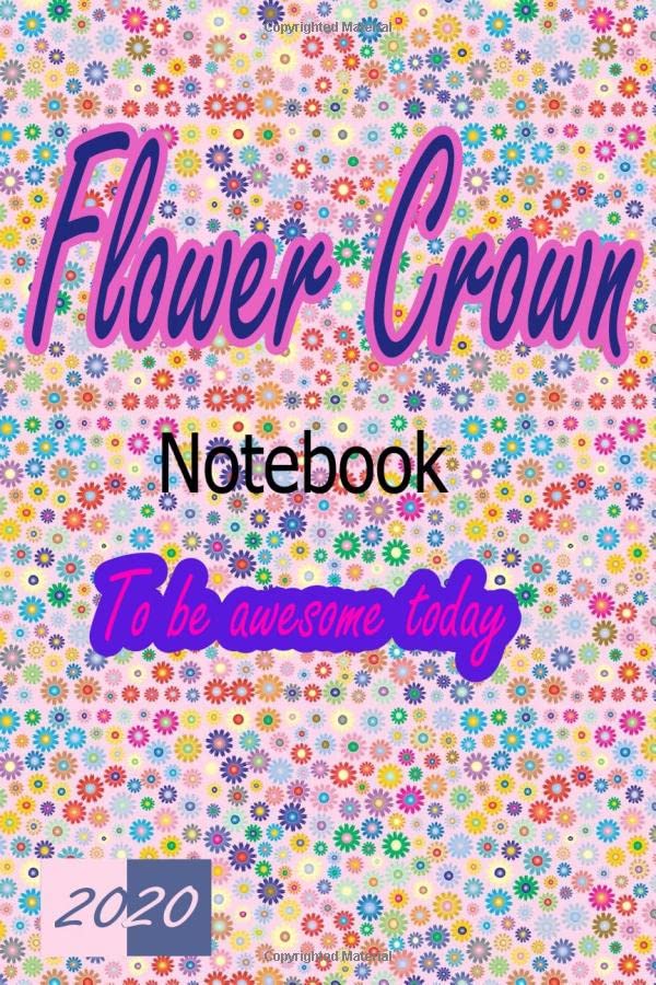 Flower  crown : Journal to be awesome today