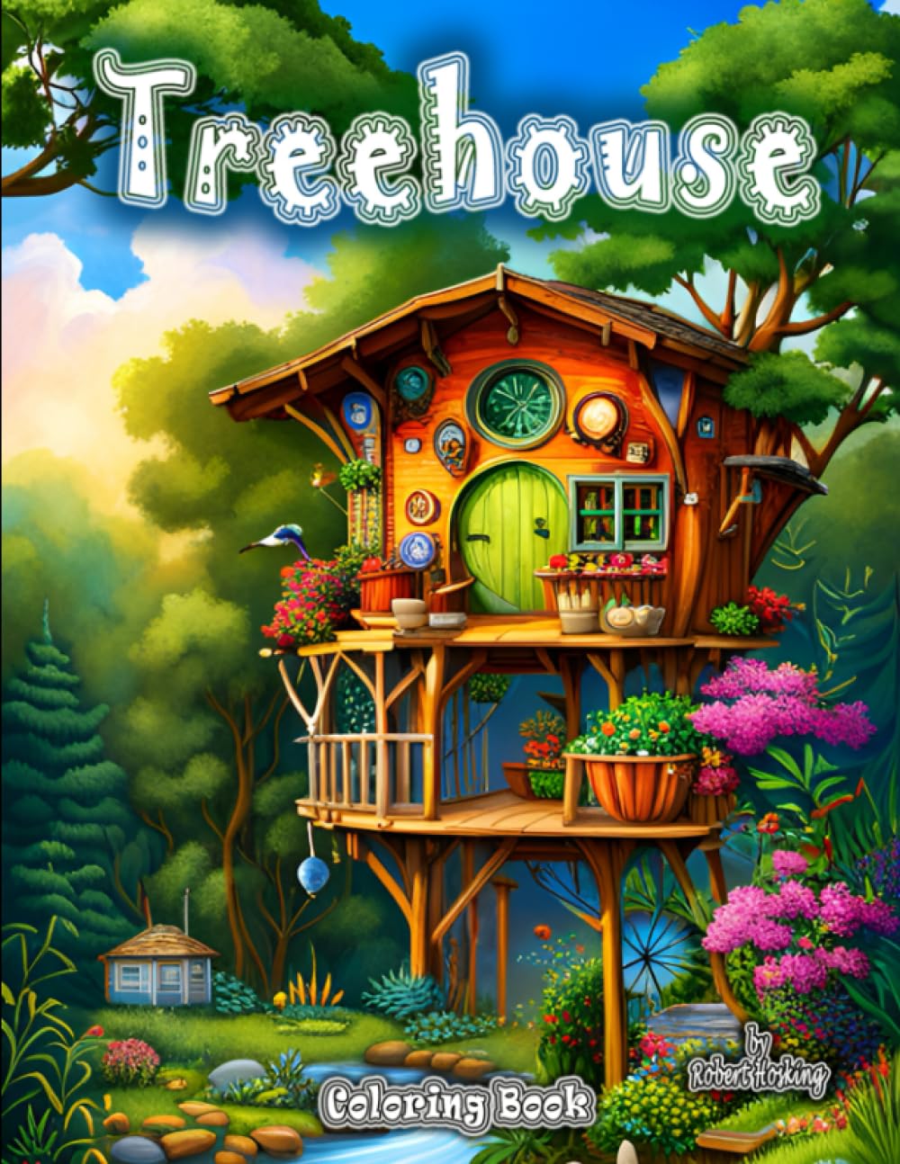 Treehouse Coloring Book: Awesome Whimsical Treehouse Coloring Book for All Ages