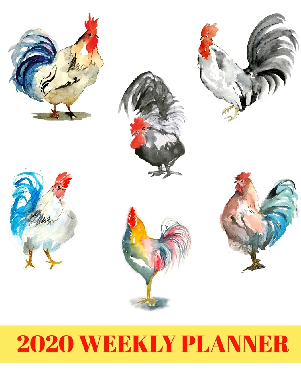 2020 Weekly Planner: Six colorful roosters 2020 organizer journal calendar gift for women men gifts goal planning notebook business gift busy mom organizer
