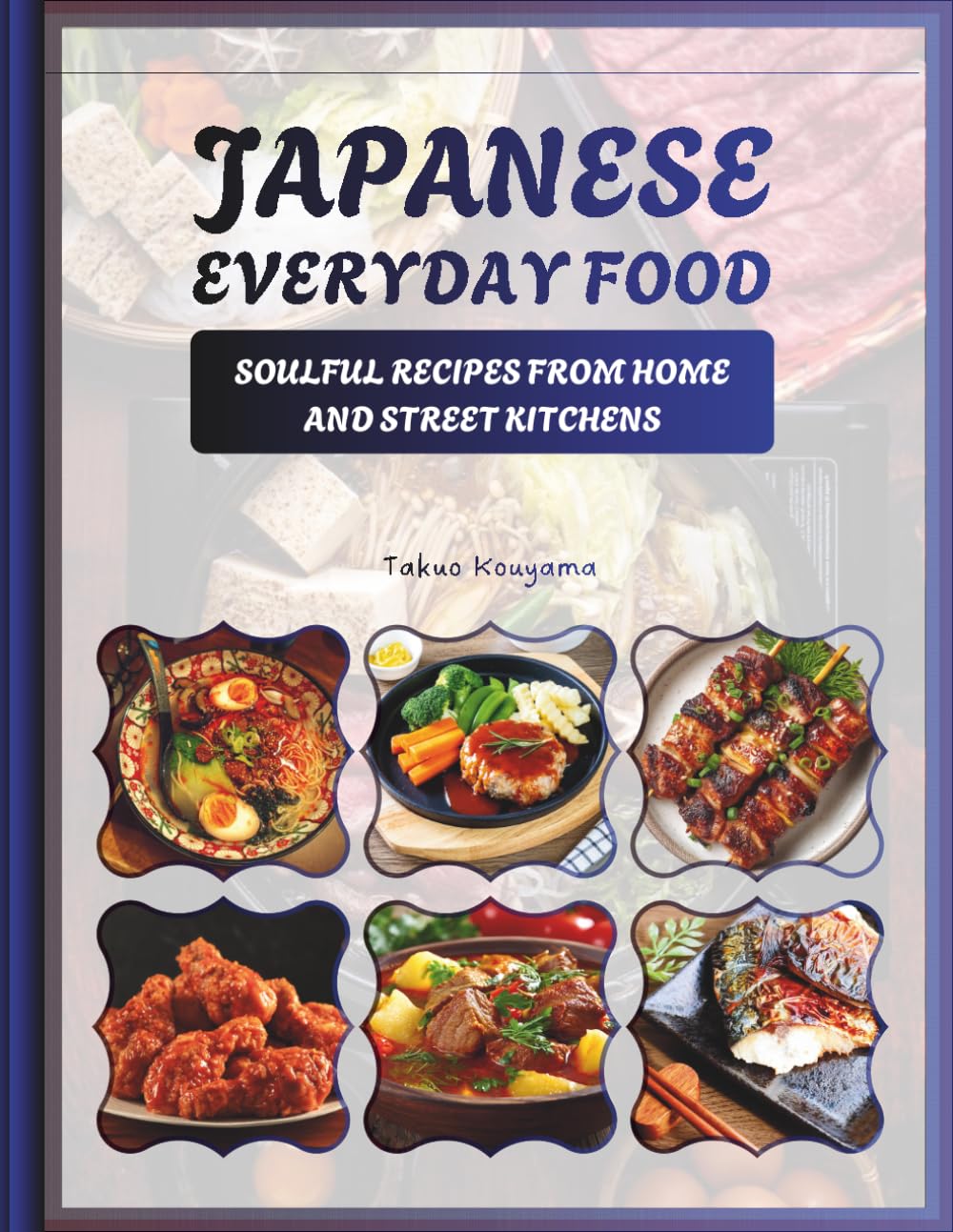 Japanese Everyday Cooking: Soulful Recipes from Home and Street Kitchens