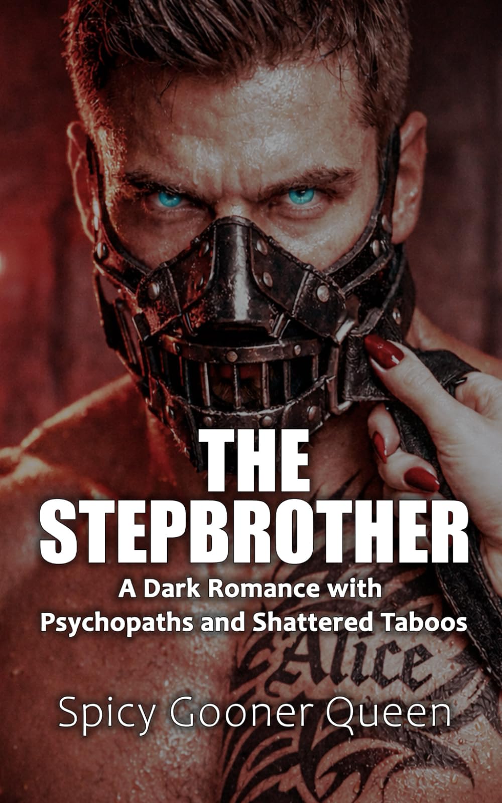 The Stepbrother: A Dark Romance with Psychopaths and Shattered Taboos: 1 (BLOOD TIES AND OBSESSION)