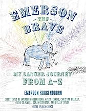 Emerson the Brave: My Cancer Journey from A–Z