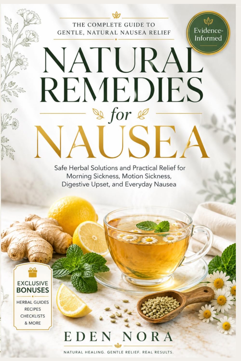 Natural Remedies for Nausea: Safe Herbal Solutions and Practical Relief for Morning Sickness, Motion Sickness, Digestive Upset, and Everyday Nausea (Herbal Remedies & Medicinal Plants Library)