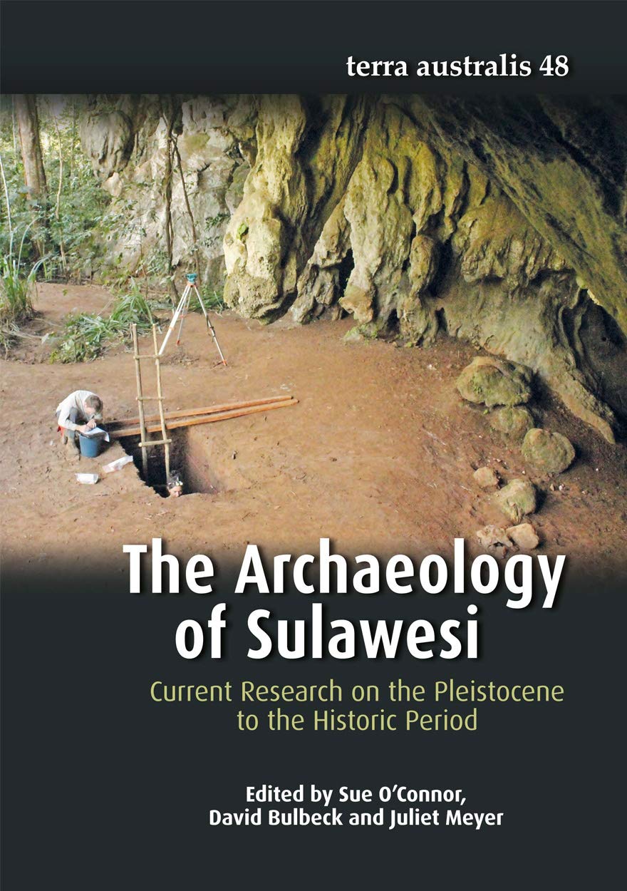 The Archaeology of Sulawesi: Current Research on the Pleistocene to the Historic Period: 48